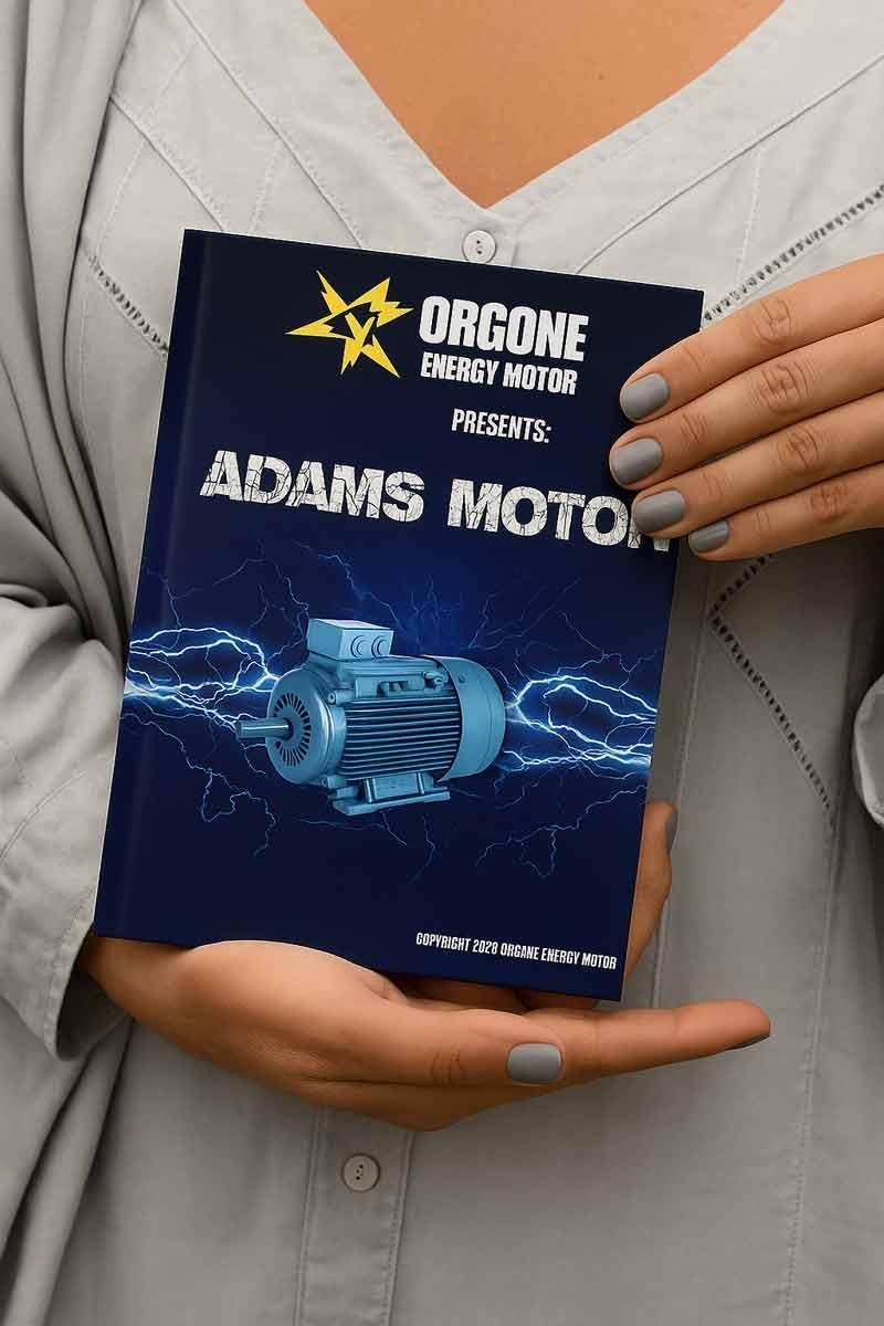 Adams Motor bonus guide included with Orgone Energy Motor
